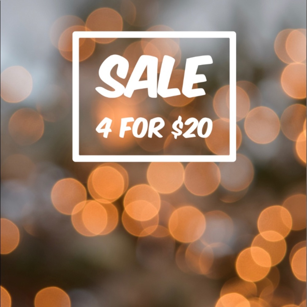 Sale 4 for $20